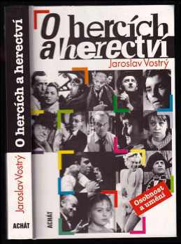 Jaroslav Vostrý: O hercích a herectví - osobnost a umění