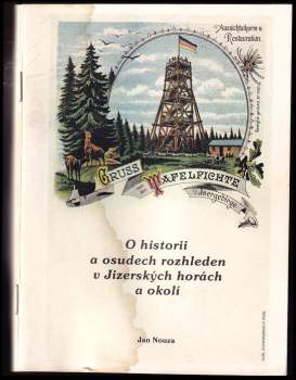 O historii a osudech rozhleden v Jizerských horách a okolí