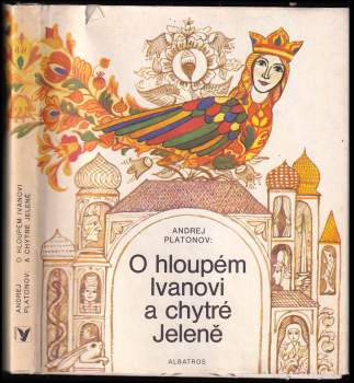 Andrej Platonovič Platonov: O hloupém Ivanovi a chytré Jeleně