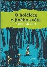 Aharon Apelfeld: O holčičce z jiného světa