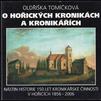 Oldřiška Tomíčková: O hořických kronikách a kronikářích
