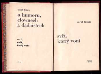Karel Teige: O humoru, clownech a dadaistech Sv. 2, Svět, který voní.