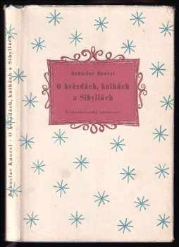 O hvězdách, knihách a Sibyllách - Bohuslav Knoesl (1957, Československý spisovatel) - ID: 455323