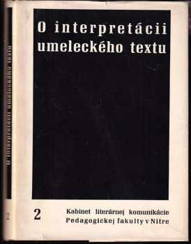 O interpretácii umeleckého textu : Zväzok 2 - Zväzok 2 - Zväzok 2 - Zväzok 2 - Zväzok 2 - zborník Pedagogickej fakulty v Nitre