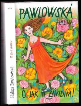 Halina Pawlowská: Ó, jak ti závidím!