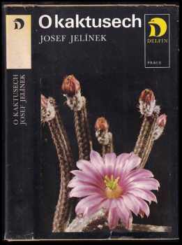 Josef Jelínek: O kaktusech