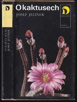 O kaktusech - Josef Jelínek, J Jelínek (1980, Práce) - ID: 53508