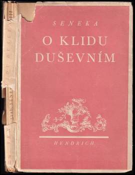 Lucius Annaeus Seneca: O klidu duševním a jiné dialogy ; O prozřetelnosti ; O stálosti povahy = De tranquillitate animi ; De providentia ; De constantia