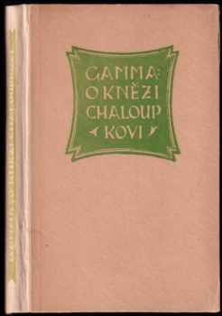 Gustav Jaroš-Gamma: O knězi Chaloupkovi : kapitolka s Orlicka