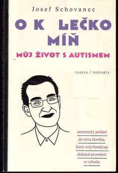 O kolečko míň : můj život s autismem - Josef Schovanec (2014, Paseka) - ID: 1819173