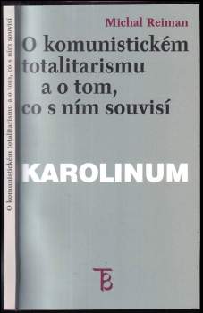O komunistickém totalitarismu a o tom, co s ním souvisí