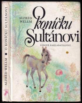 Alfred Wellm: O koníčku Sultánovi