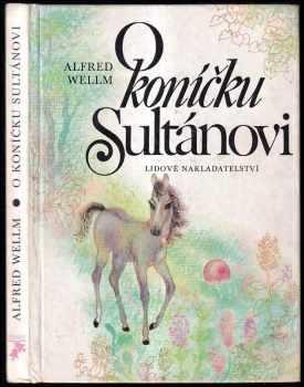 O koníčkovi Sultánovi - Alfred Wellm (1979, Lidové nakladatelství) - ID: 715333