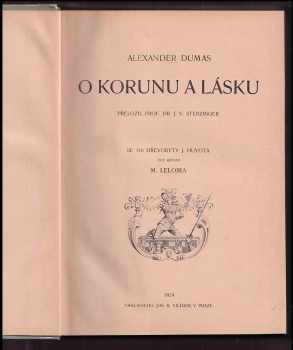 Alexandre Dumas: O korunu a lásku : Díl 1-2