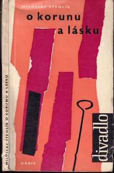 Miloslav Stehlík: O korunu a lásku : Beseda s divákem o 2 dílech
