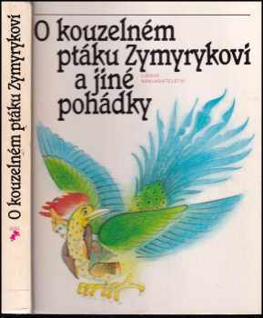 O kouzelném ptáku Zymyrykovi