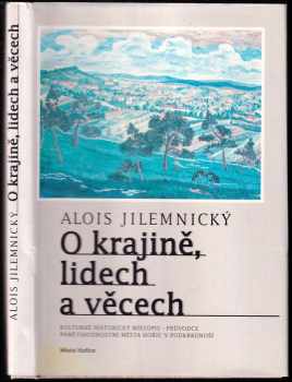 Alois Jilemnický: O krajině, lidech a věcech