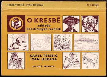 O kresbě : základy kreslířských technik - Karel Teissig, Ivan Hrdina (1982, Mladá fronta) - ID: 800652