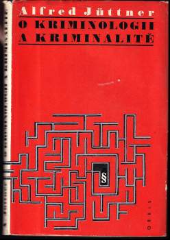 O kriminologii a kriminalitě