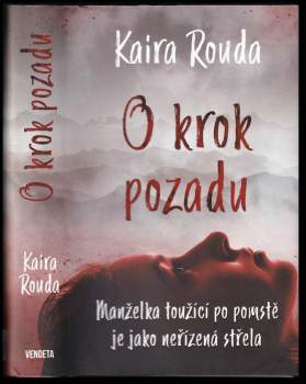Kaira Rouda,: O krok pozadu