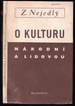 Zdeněk Nejedlý: O kulturu národní a lidovou