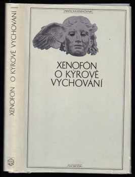 O Kýrově vychování : zv. 5. Antická knihovna - Xenofón (1970, Svoboda) - ID: 820410
