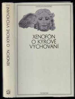 O Kýrově vychování : zv. 5. Antická knihovna - Xenofón (1970, Svoboda) - ID: 586211