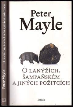 Peter Mayle: O lanýžích, šampaňském a jiných požitcích