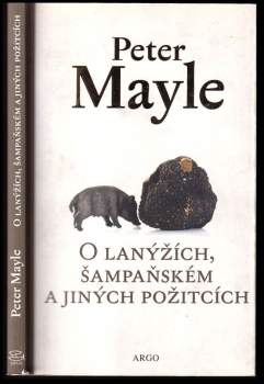 Peter Mayle: O lanýžích, šampaňském a jiných požitcích