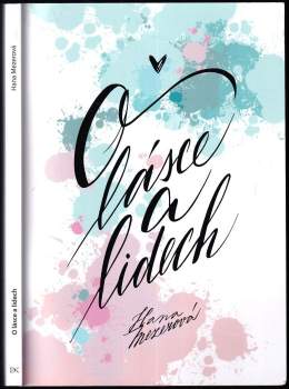 Hana Mezerová: O lásce a lidech