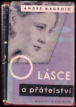 André Maurois: O lásce a přátelství