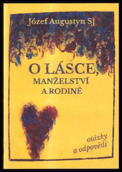 Józef Augustyn: O lásce, manželství a rodině