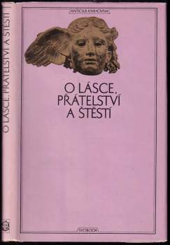 O lásce, přátelství a štěstí : antické sentence