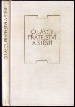 O lásce, přátelství a štěstí