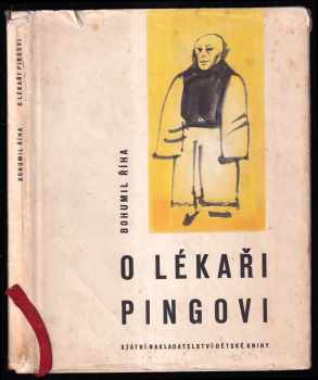 O lékaři Pingovi - Bohumil Říha (1962, Státní nakladatelství dětské knihy) - ID: 141022