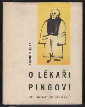 O lékaři Pingovi - Bohumil Říha (1966, Státní nakladatelství dětské knihy) - ID: 116177