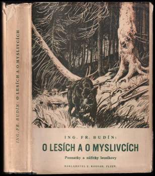 František Budín: O lesích a o myslivcích