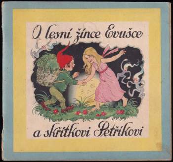 O lesní žínce Evušce a skřítkovi Petříkovi