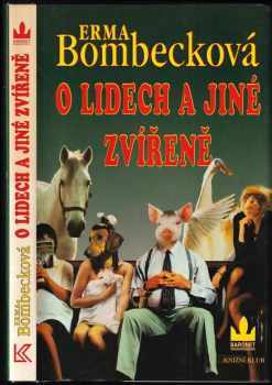 O lidech a jiné zvířeně - Erma Bombeck (1997, Baronet) - ID: 701762