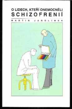 O lidech, kteří onemocněli schizofrenií