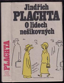 O lidech nešikovných - Jindřich Plachta (1989, Československý spisovatel) - ID: 789118