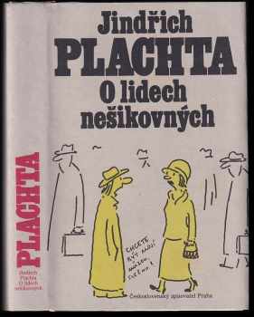 O lidech nešikovných - Jindřich Plachta (1989, Československý spisovatel) - ID: 482415