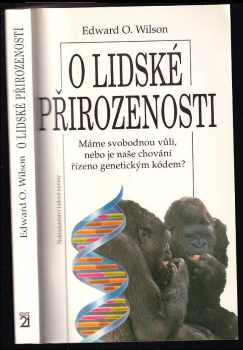 Edward O Wilson: O lidské přirozenosti - máme svobodnou vůli, nebo je naše chování řízeno genetickým gódem?