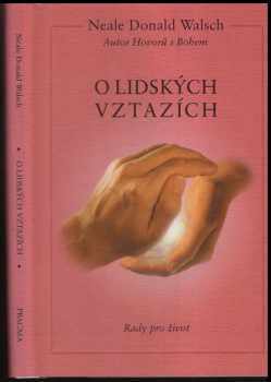 Neale Donald Walsch: O lidských vztazích