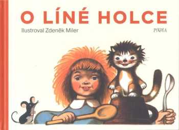 O líné holce