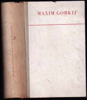 Maksim Gor‘kij: O literatuře