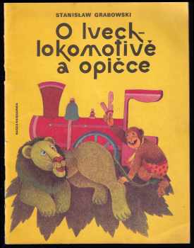 O lvech, lokomotivě a opičce