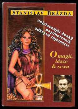 Stanislav Brázda: O magii, lásce & sexu