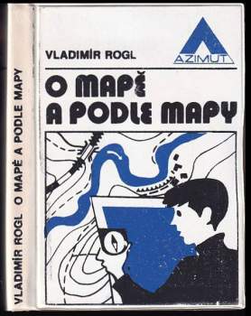 Vladimír Rogl: O mapě a podle mapy
