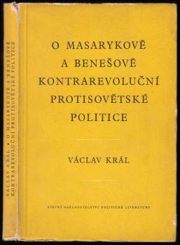 O Masarykově a Benešově kontrarevoluční protisovětské politice